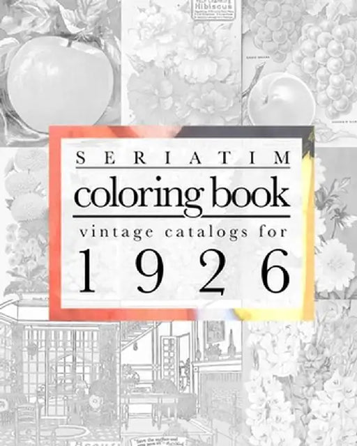 Seriatim coloring book: Vintage catalogs for 1926 by Maxime Lefrancois