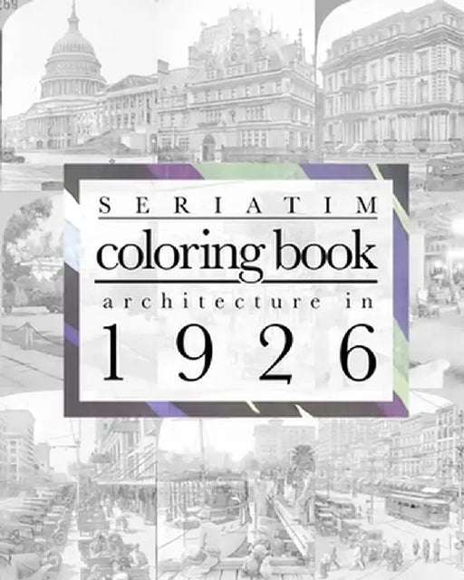 Seriatim coloring book: Architecture in 1926 by Maxime Lefrancois