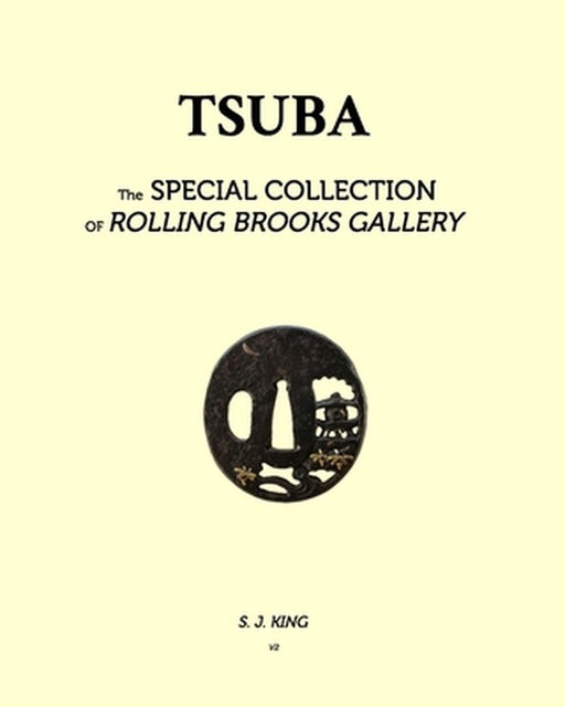 TSUBA - in Rolling Brook Gallery, Special Collections: Tsuba by S. J. King