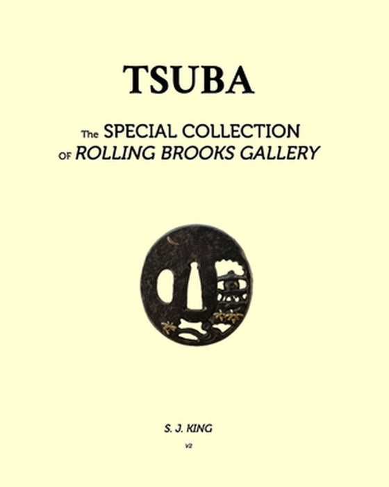TSUBA - in Rolling Brook Gallery, Special Collections: Tsuba by S. J. King