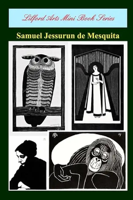Lilford Arts Mini Book Series - Samuel Jessurun de Mesquita by Lilford Arts