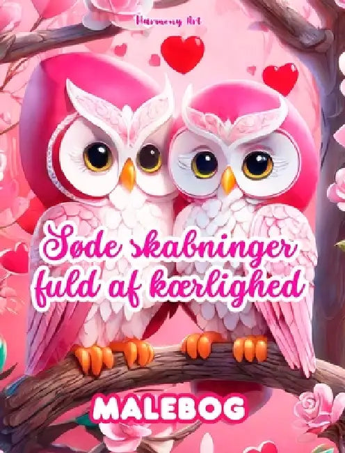 Søde skabninger fuld af kærlighed Malebog Kilde til uendelig kreativitet Ideel gave til Valentinsdag: Unik samling af fantastiske dyr og væsener, der by Harmony Art