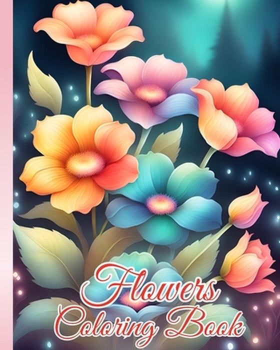 Flowers Coloring Book: An Awesome Mindfulness Anxiety Relief and Relaxation Flower Coloring Pages by Thy Nguyen