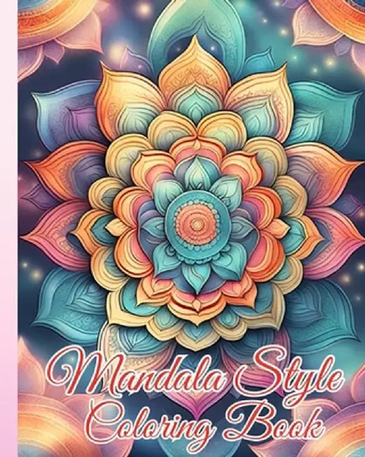 Mandala Style Coloring Book: Mandala Styles for Relaxation, Mandala Style Decorations to Color, Easy Pattern by Thy Nguyen