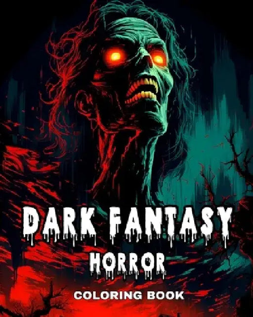Dark Fantasy Horror Coloring Book: Coloring Pages for Adults and Teens Featuring Creepy Creatures and Monsters by Camelia Camy