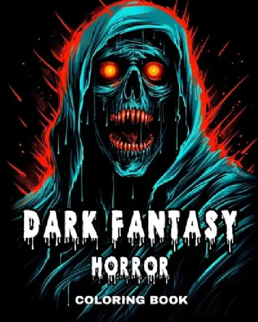 Dark Fantasy Horror Coloring Book: Coloring Pages Featuring Dark Creatures, Demons, Monsters and More by Ariana Raisa