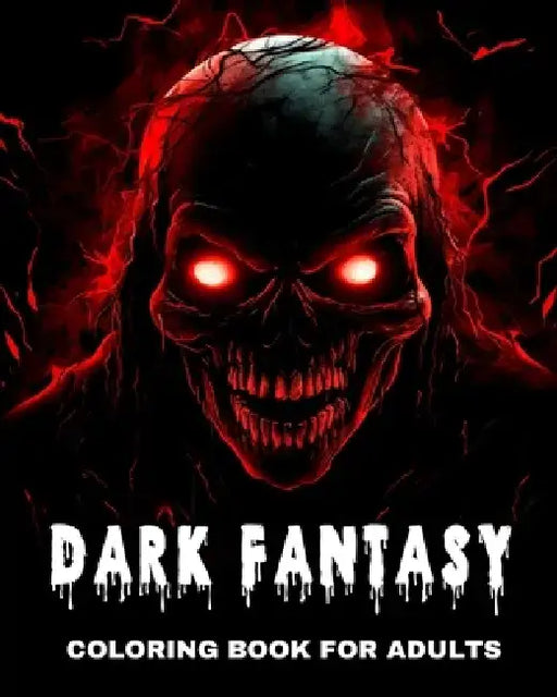 Dark Fantasy Coloring Book for Adults: Horror Coloring Pages Featuring Dark Creatures, Demons, Monsters and More by Camelia Camy