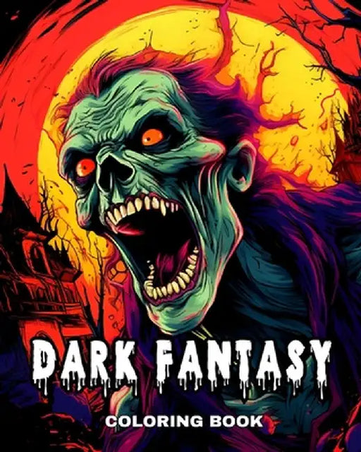 Dark Fantasy Coloring Book: Horror Coloring Pages for Adults and Teens Featuring Glow-in-the-Dark Creatures by Ariana Raisa