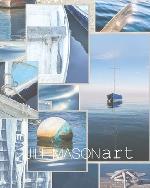 Jill Mason Art 2024: Coastal Photography/Art by Jill Mason