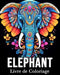 Elephant Livre de Coloriage: 50 Images Mignonnes pour Lutter Contre le Stress et se Détendre by Mandykfm Bb