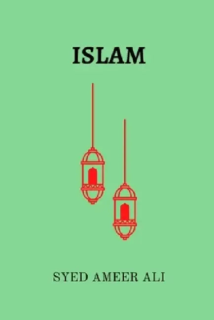 Islam by Syed Ameer Ali