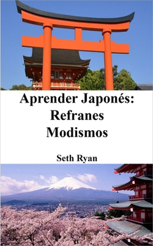 Aprender Japonés: Refranes - Modismos by Seth Ryan