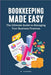 Bookkeeping Made Easy (Large Print Edition): The Ultimate Guide to Managing Your Business Finances by Vincent, B.