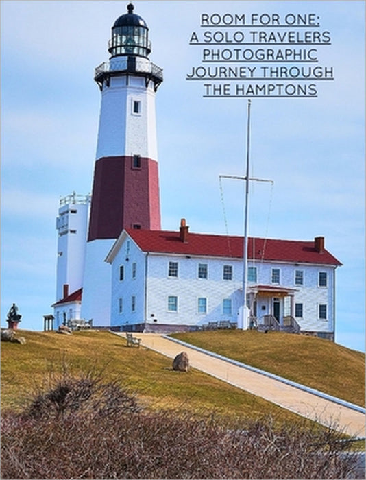 Room For One: A Solo Travelers Photographic Journey Through The Hamptons by Michael Alan