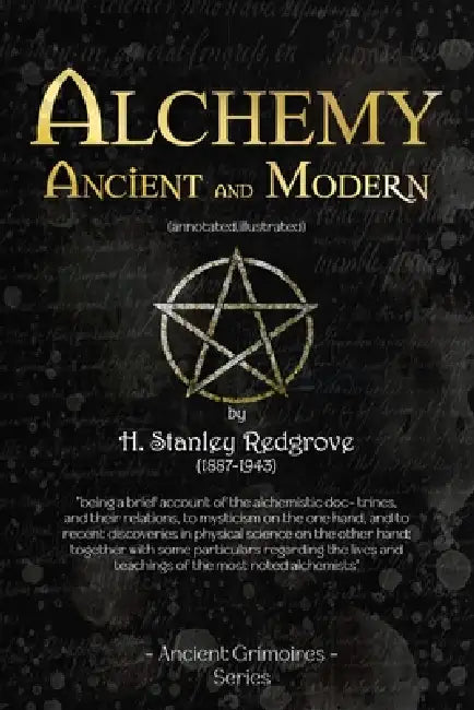 Alchemy Ancient and Modern by H. Stanley Redgrove