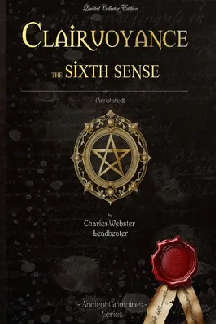 Clairvoyance the sixth sense: (Annotated) by Charles Webster Leadbeater