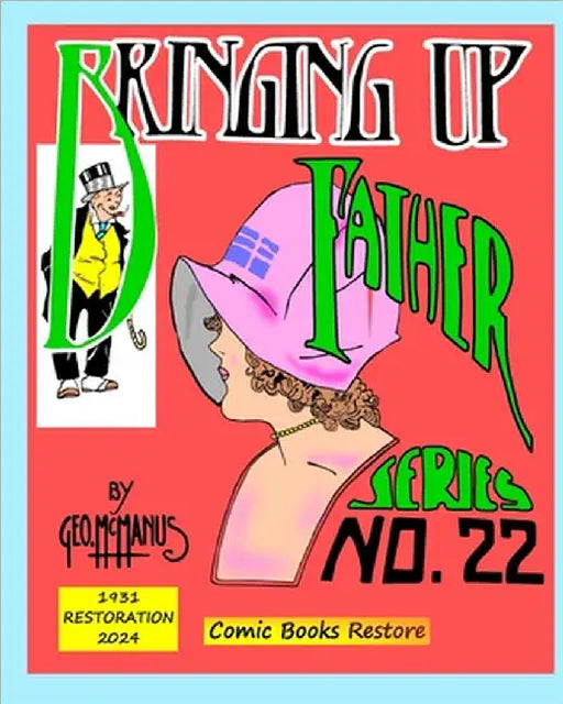Bringing Up Father, Series 22: Edition 1931, Restoration 2024 by MacManus