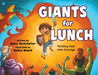 Giants for Lunch: Turning Fear Into Courage by Danny Hochstatter, Ashley Newell
