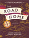 The Road Home Study Manual: The Father's Invitation by Sarah Bowling