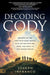 Decoding Cody: Secrets of the Spectrum from People with Autism Who See, Hear, and Smell in the Unseen Realm by Joseph Infranco