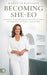 Becoming She-EO: A Yearlong Devotional Life Guide for Women Chasing Dreams, Nurturing Family, and Leaving a Legacy of Impact by Karen Schatzline
