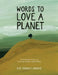 Words to Love a Planet: An Illustrated Lexicon of Landscape, People, and Possibility by Ella Frances Sanders