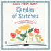 Garden of Stitches: 30 Floral Embroidery Patterns to Brighten Your Day by Mary Engelbreit