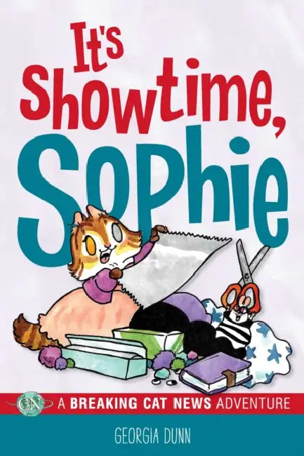 It's Showtime, Sophie: A Breaking Cat News Adventure Volume 8 by Georgia Dunn