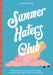 Summer Haters Club: A Chill Guide to Surviving Summer Sad, Climate Anxiety, and Summer-Loving Friends by Lindsey Smith