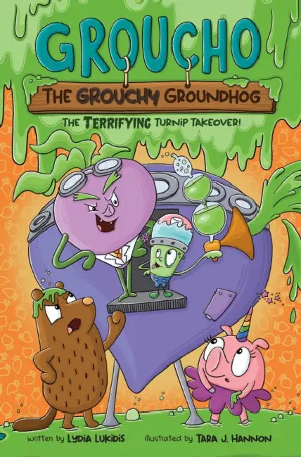 Groucho the Grouchy Groundhog (Volume 2): The Terrifying Turnip Takeover! Volume 2 by Lydia Lukidis, Tara J. Hannon