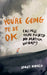 You're Going to Be Ok: (Because You're F*cked No Matter What) by Darby Hudson