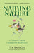 Naming Nature: A Cabinet of Natural Curiosities for Word Lovers by T. A. Barron
