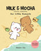 Milk & Mocha Comics Collection: Our Little Moments by Melani Sie