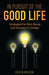 In Pursuit of the Good Life: Strategies for Well-Being and Success in College by Dustin Brisson