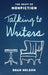 Talking to Writers: The Craft of Nonfiction by Dean Nelson