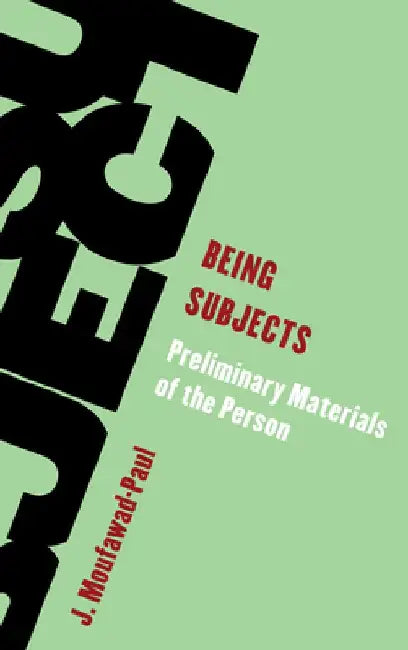 Being Subjects by J. Moufawad-Paul