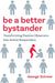 Be a Better Bystander: Transforming Passive Observers Into Active Responders by George Schreer
