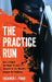 The Practice Run: How a Failed Art Heist Provided a Blueprint for the World's Largest Art Robbery by Frederick J. Fisher