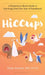 Hiccups: A Pediatrician Mom's Guide to Surviving Your First Year of Parenthood by Diane Arnaout