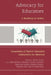 Advocacy for Educators: A Roadmap to Action by James L. Alouf