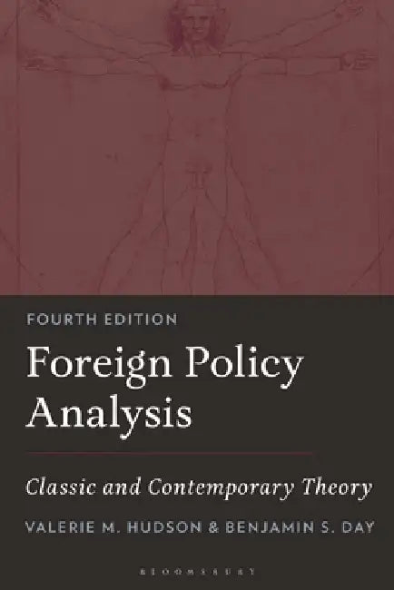 Foreign Policy Analysis: Classic and Contemporary Theory by Valerie M. Hudson, Benjamin S. Day