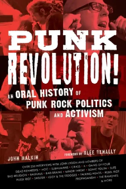 Punk Revolution!: An Oral History of Punk Rock Politics and Activism by John Malkin, Klee Benally