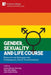 Gender, Sexuality and Life Course: Research and Dialogues over Contemporary Social Transformations by Carlos Eduardo Henning