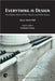 Everything is Design: The Hidden Ethics of Our Objects and Public Spaces by Reid, Alan J.
