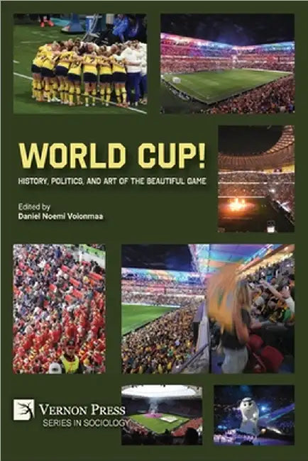 World Cup! History, Politics, and Art of the Beautiful Game by Noemi Voionmaa, Daniel