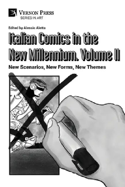 Italian Comics in the New Millennium. Vol. 2. New Scenarios, New Forms, New Themes by Alessio Aletta