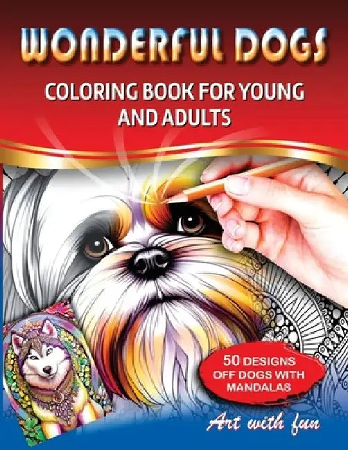 Wonderful Dogs: Coloring Book for Young and Adults by José Manoel Ariza Naranjo