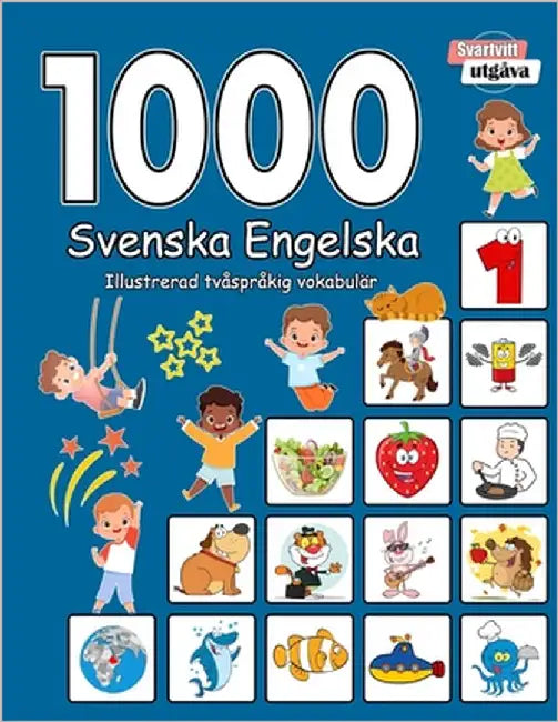1000 Svenska Engelska Illustrerad tvåspråkig vokabulär (Svartvitt utgåva): Swedish English language learning by Jonasson, Natalie