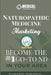 Naturopathic Medicine Marketing: Become the #1 Go-To ND in Your Area by Sherry Sbraccia