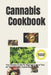 Cannabis Cookbook: The Ultimate Guide For Beginners, More Than 65 Tasty Recipes + Special Bonus Inside by Lisa Rossi